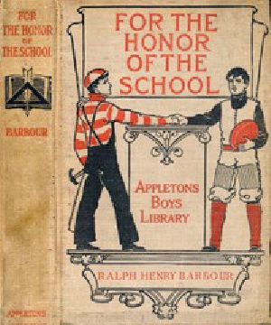 [Gutenberg 47974] • For the Honor of the School: A Story of School Life and Interscholastic Sport